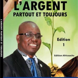 L’Argent Partout et Toujours De Coach Patrick Armand .
