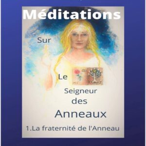 Méditations sur Le Seigneur de La Fraternité de l’Anneau de Christian Jean